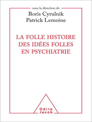 cover image of La Folle histoire des idées folles en psychiatrie